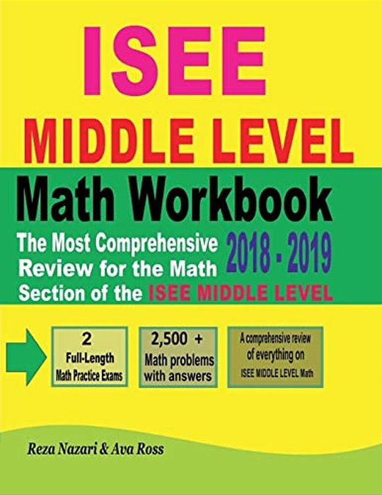 Isee Middle Level Math Workbook 2018 - 2019: The Most Comprehensive Review For The Math Section Of The Isee Middle Level Test-..