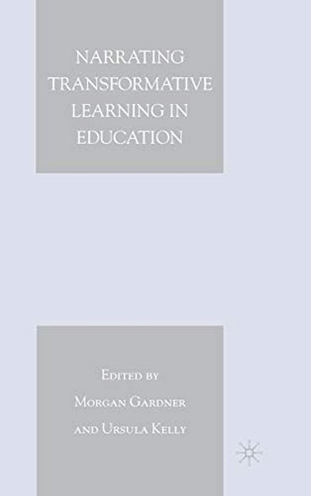 Narrating Transformative Learning In Education-..