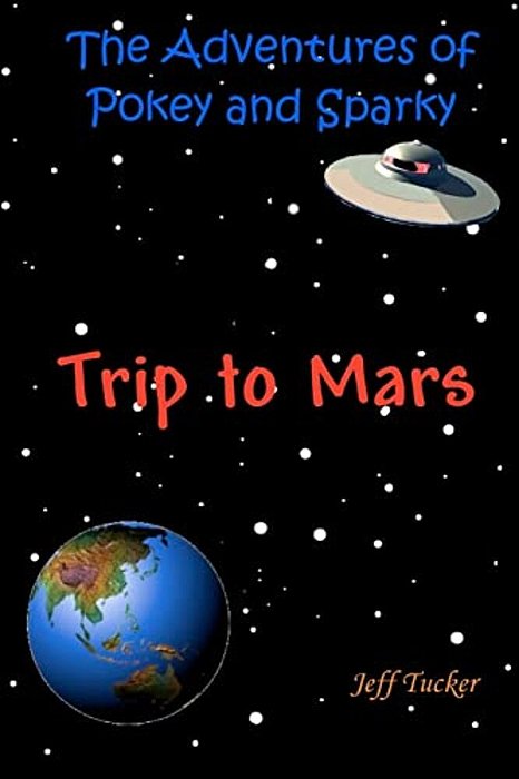 The Adventures Of Pokey And Sparky: The Trip To Mars-..