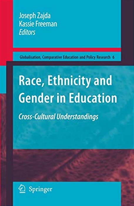 Race, Ethnicity And Gender In Education: Cross-Cultural Understandings-..