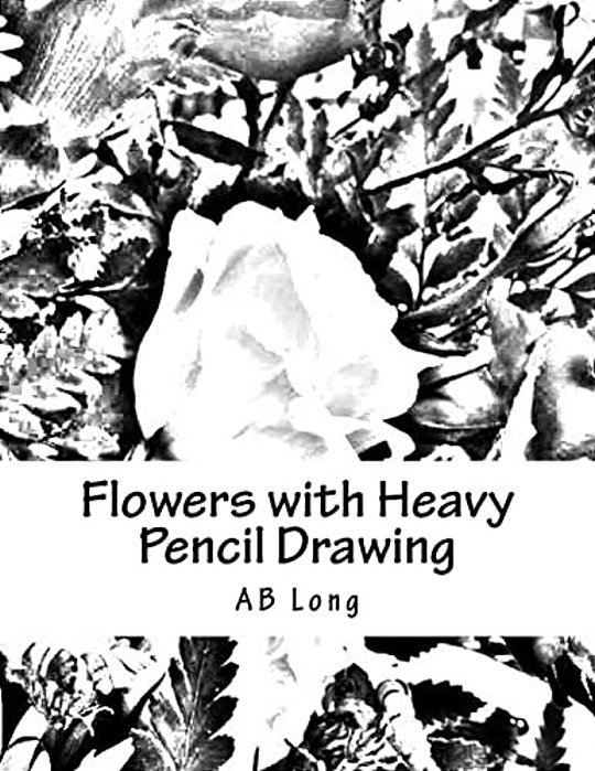 Flowers With Heavy Pencil Drawing: A Color Me Caln Custom Coloring Book-..