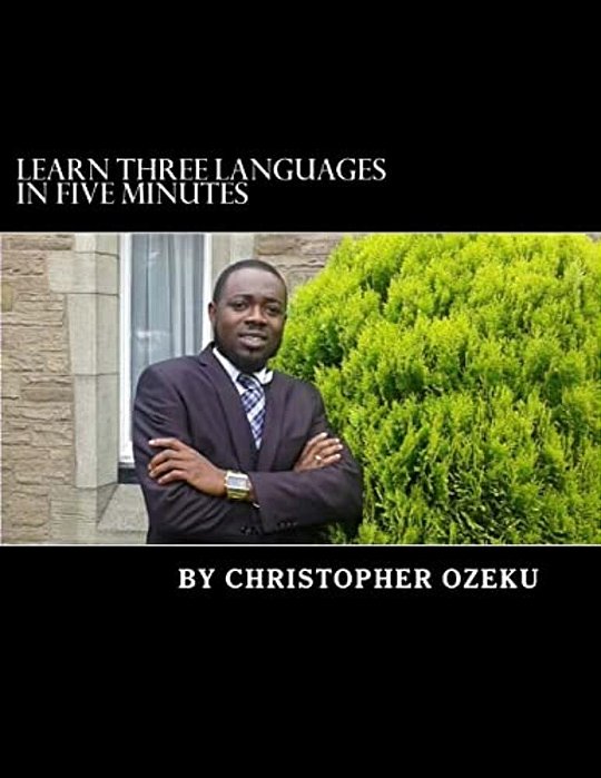 Learn Three Languages In Five Minutes: This Is A Book That Can Help You And Your Child, Learn Three Languages In Five Minutes. English, Spanish And Du-..
