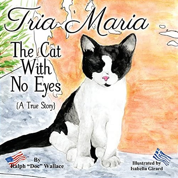 Tria Maria - The Cat With No Eyes: (A True Story)-..
