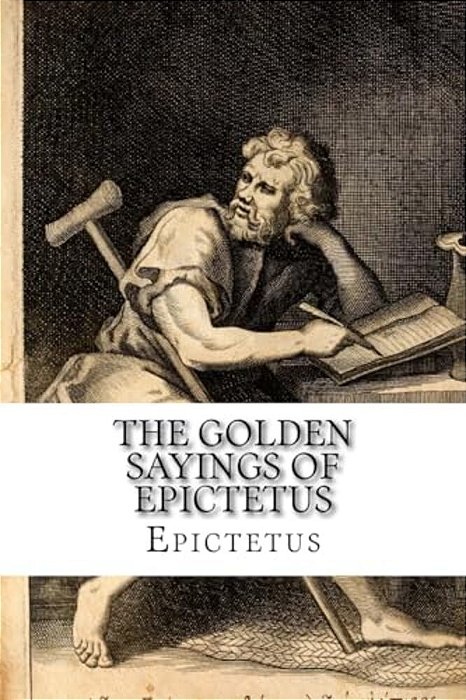 The Golden Sayings Of Epictetus Epictetus-..
