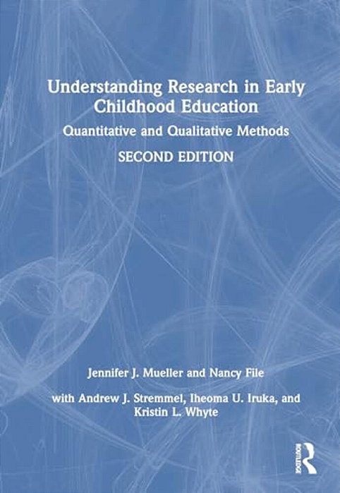 Understanding Research In Early Childhood Education: Quantitative And Qualitative Methods-..