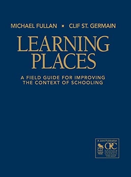 Learning Places: A Field Guide For Improving The Context Of Schooling-..