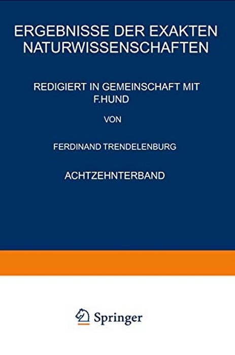 Ergebnisse Der Exakten Naturwissenschaften: Achtzehnter Band-..