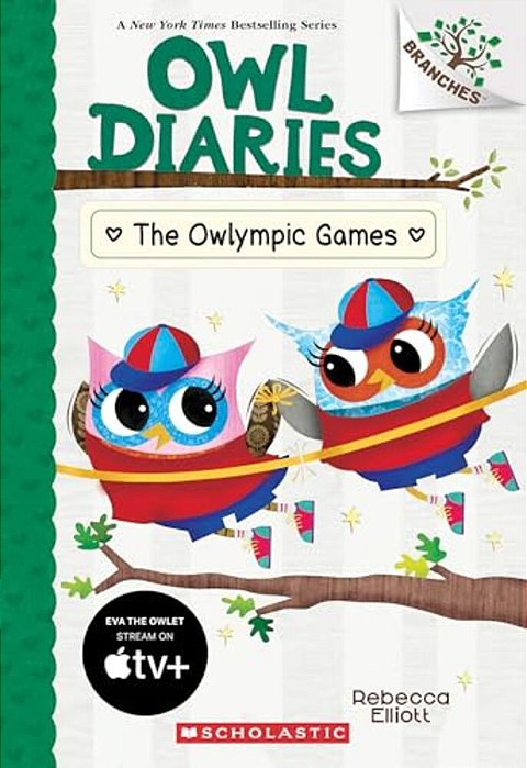 The Owlympic Games: A Branches Book (Owl Diaries #20): Volume 20-..