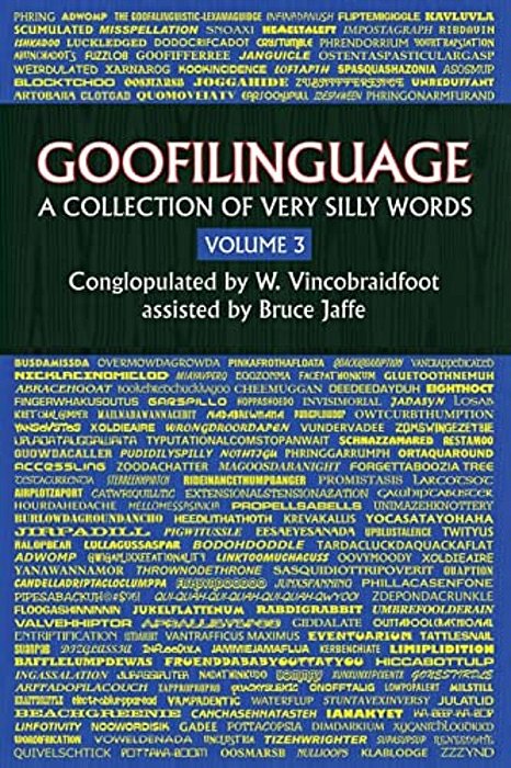Goofilinguage Volume 3 - A Collection Of Very Silly Words-..