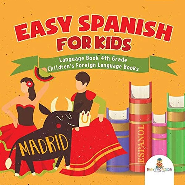 Easy Spanish For Kids - Language Book 4Th Grade Children's Foreign Language Books-..