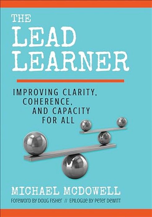 The Lead Learner: Improving Clarity, Coherence, And Capacity For All-..