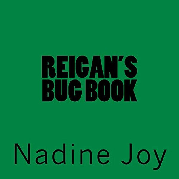 Reigan's Bug Book-..