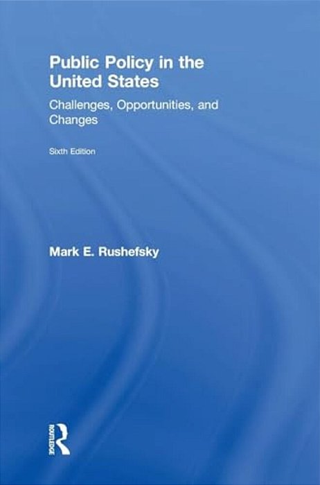 Public Policy In The United States: Challenges, Opportunities, And Changes-..