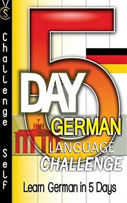 5-Day German Language Challenge: Learn German In 5 Days-..