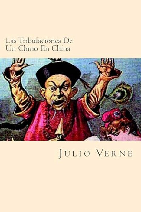Las Tribulaciones De Un Chino En China (Spanish Edition)-..