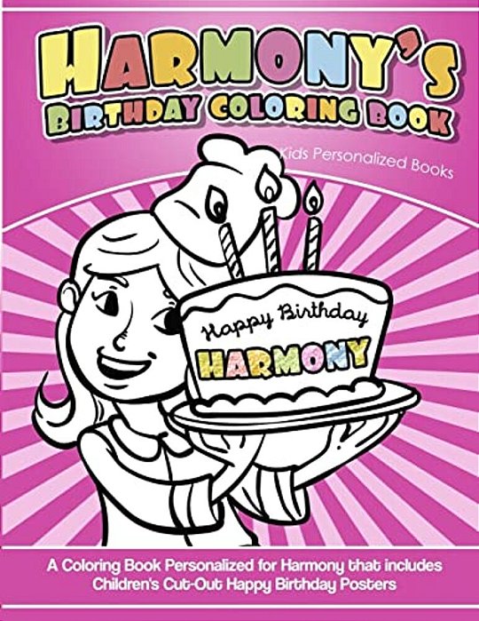 Harmony's Birthday Coloring Book Kids Personalized Books: A Coloring Book Personalized For Harmony That Includes Children's Cut Out Happy Birthday Pos-..