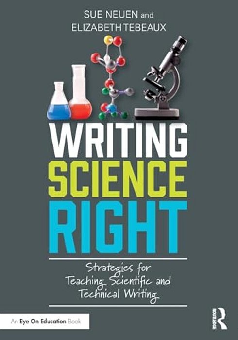 Writing Science Right: Strategies For Teaching Scientific And Technical Writing-..