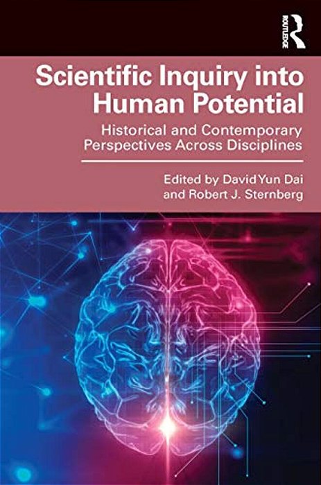 Scientific Inquiry Into Human Potential: Historical And Contemporary Perspectives Across Disciplines-..