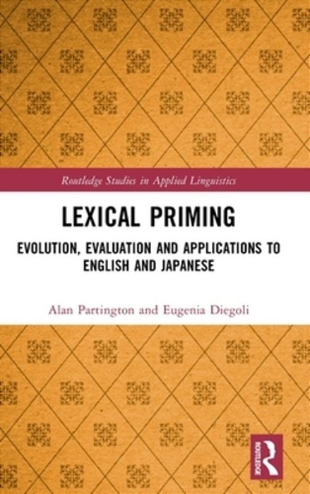 Lexical Priming: Evolution, Evaluation And Applications To English And Japanese-..