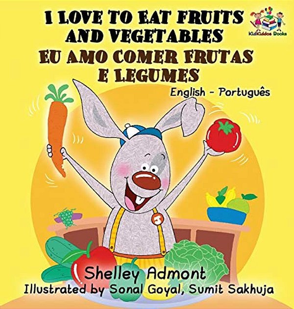 I Love To Eat Fruits And Vegetables (English Portuguese Bilingual Book - Brazilian)-..
