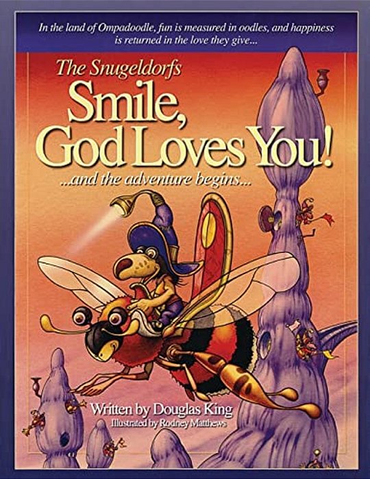 The Snugeldorfs, Smile God Loves You-..