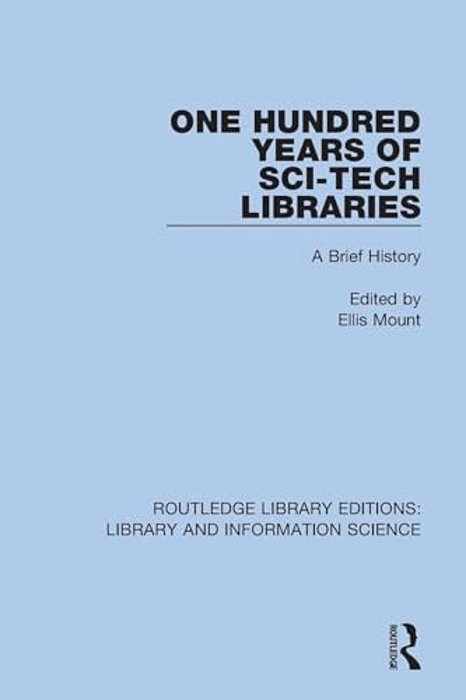 One Hundred Years Of Sci-Tech Libraries: A Brief History-..