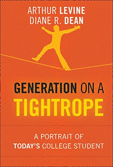 Generation On A Tightrope: A Portrait Of Today's College Student-..