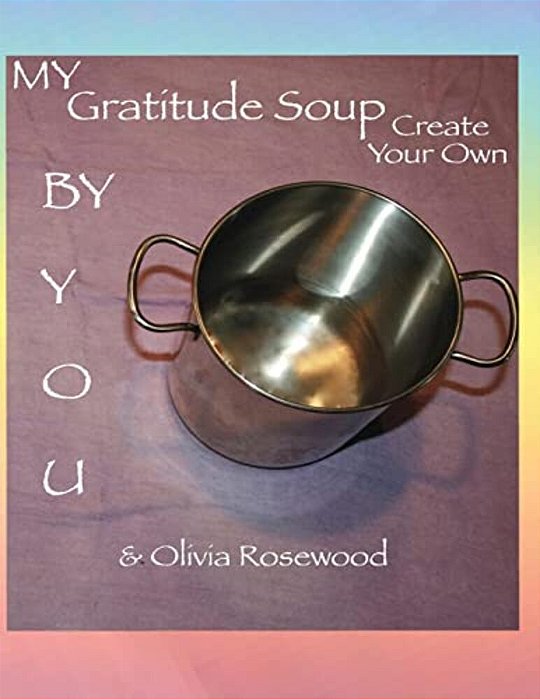 My Gratitude Soup: Create Your Own-..