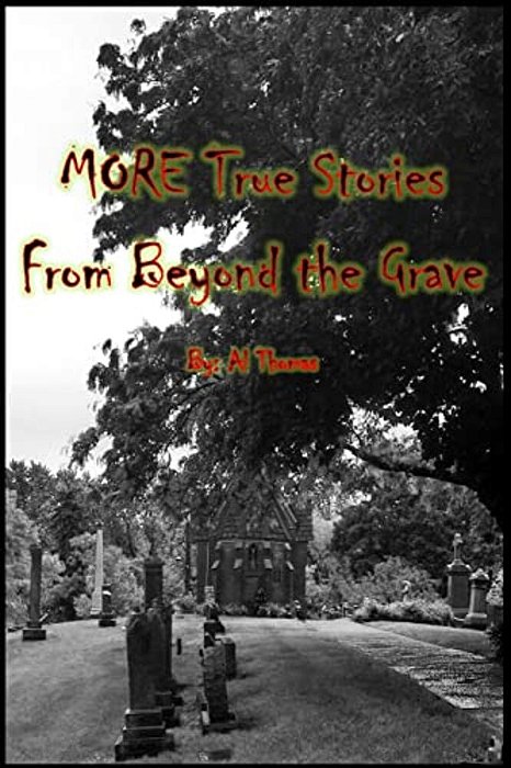 More True Stories From Beyond The Grave-..