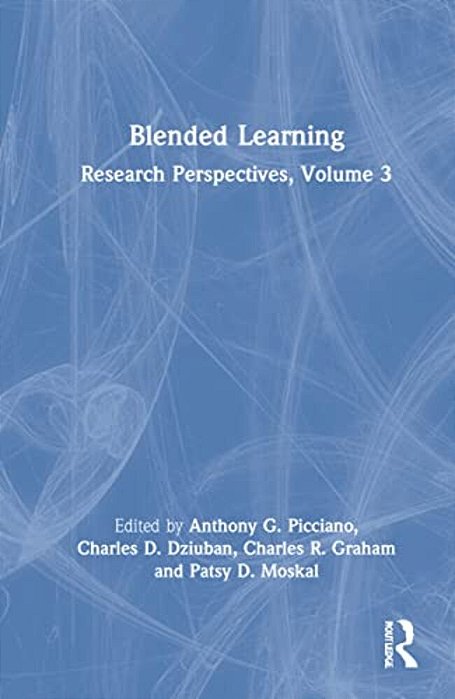 Blended Learning: Research Perspectives, Volume 3-..