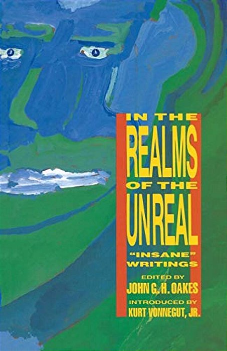 In The Realms Of The Unreal: Insane Writings-..