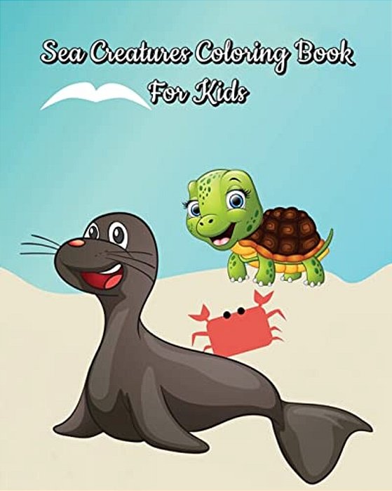 Sea Creatures Coloring Book For Kids: For Children Ages 2-4-..