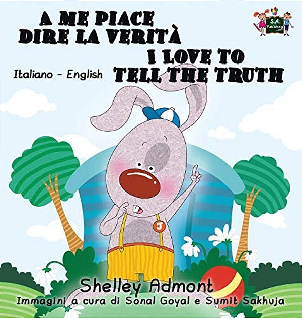 A Me Piace Dire La Verità I Love To Tell The Truth: Italian English Bilingual Edition-..