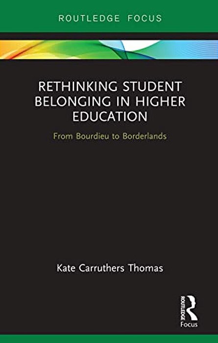 Rethinking Student Belonging In Higher Education: From Bourdieu To Borderlands-..
