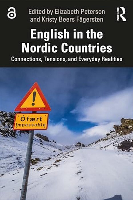 English In The Nordic Countries: Connections, Tensions, And Everyday Realities-..
