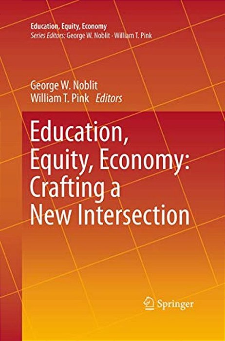 Education, Equity, Economy: Crafting A New Intersection-..