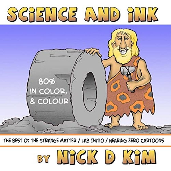 Science And Ink - Color Edition: Archives Of Largely Scientific Cartoonistry - In Colour-..