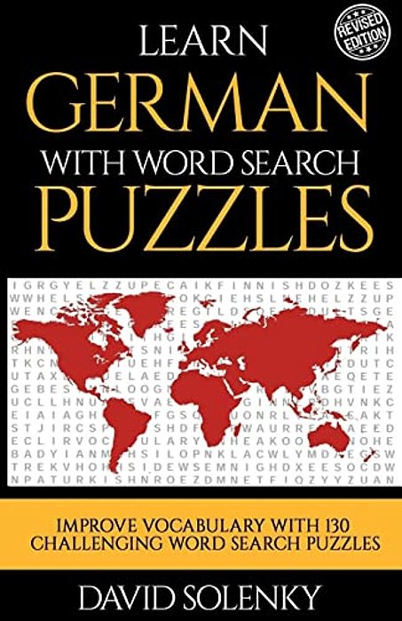 Learn German With Word Search Puzzles: Learn German Language Vocabulary With Challenging Word Find Puzzles For All Ages-..