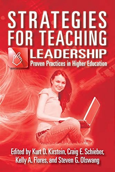 Strategies For Teaching Leadership: Proven Practices In Higher Education-..