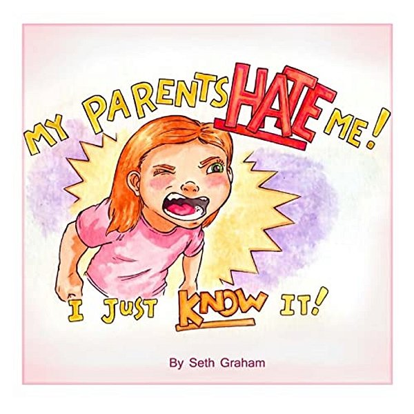 My Parents Hate Me!-..