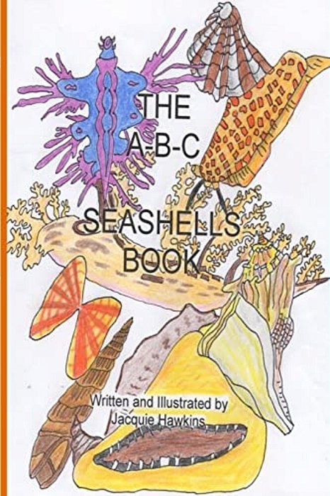 The A-B-c Seashell Book: Seashells Starting With A-z In Rhyme-..