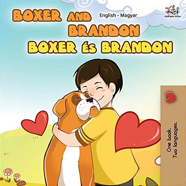 Boxer And Brandon (English Hungarian Children's Book): Hungarian Kids Book-..