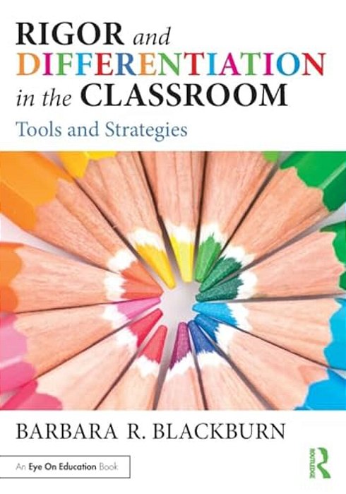 Rigor And Differentiation In The Classroom: Tools And Strategies-..