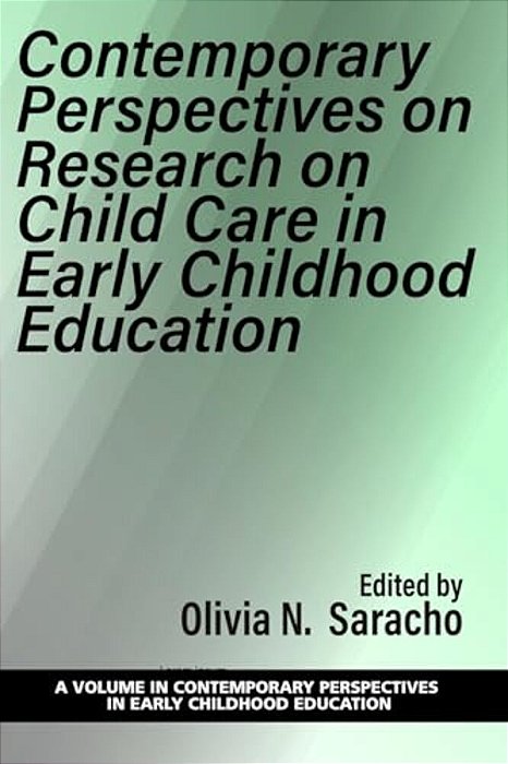 Contemporary Perspectives On Research On Child Care In Early Childhood Education-..