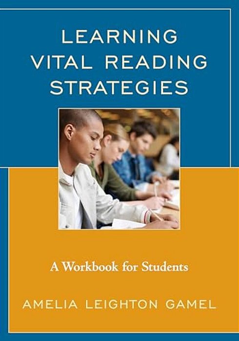 Learning Vital Reading Strategies: A Workbook For Students-..