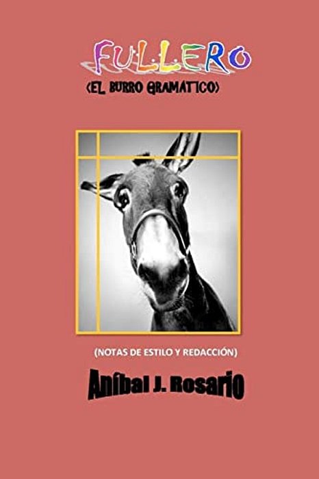 Fullero: El Burro Gramático: (Notas De Estilo Y Redacción)-..