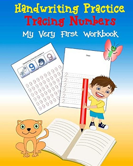 Handwriting Practice Tracing Numbers My Very First Workbook: Workbook For Kindergarten, Book For Preschoolers And Kids Ages 3-5: Trace Numbers Practic-..