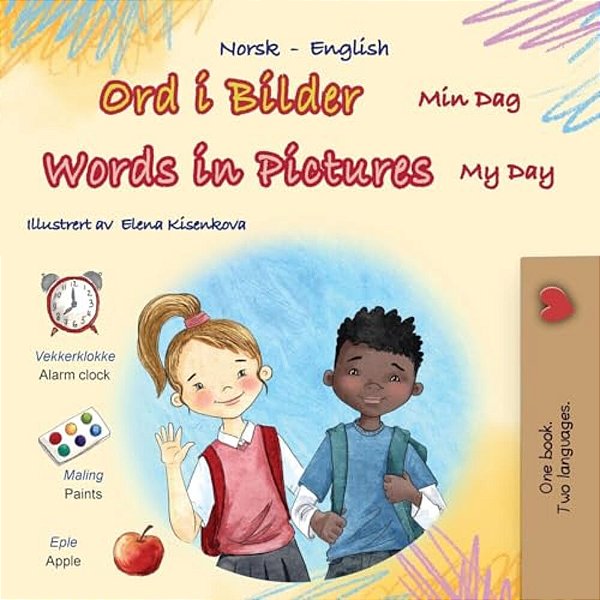 Words In Pictures - My Day (Norwegian English Bilingual Children's Book)-..
