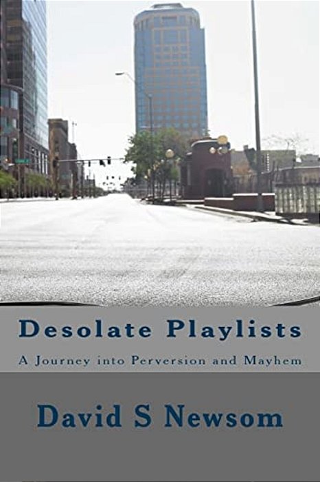 Desolate Playlists: A Journey Into Perversion And Mayhem-..