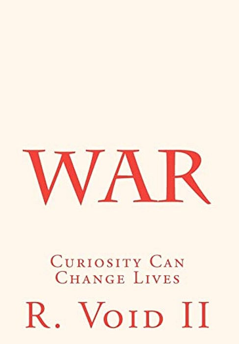 War: Curiosity Can Change Lives-..